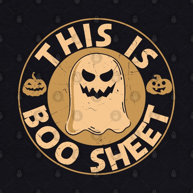 This is boo sheet funny Halloween Ghost Spooky Gift by BadDesignCo